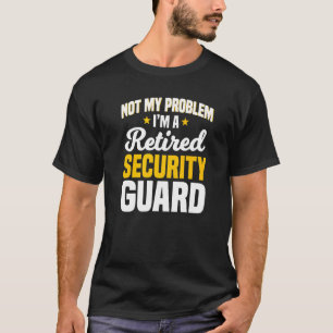 Security Guard Retired Inspector Retiree Retiremen T-Shirt
