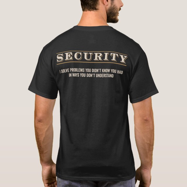 SECURITY - I solve problems T-Shirt (Back)