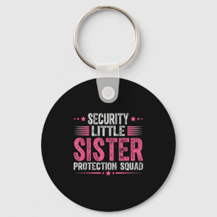 Security Little Sister Protection Squad Funny Boys Keychain