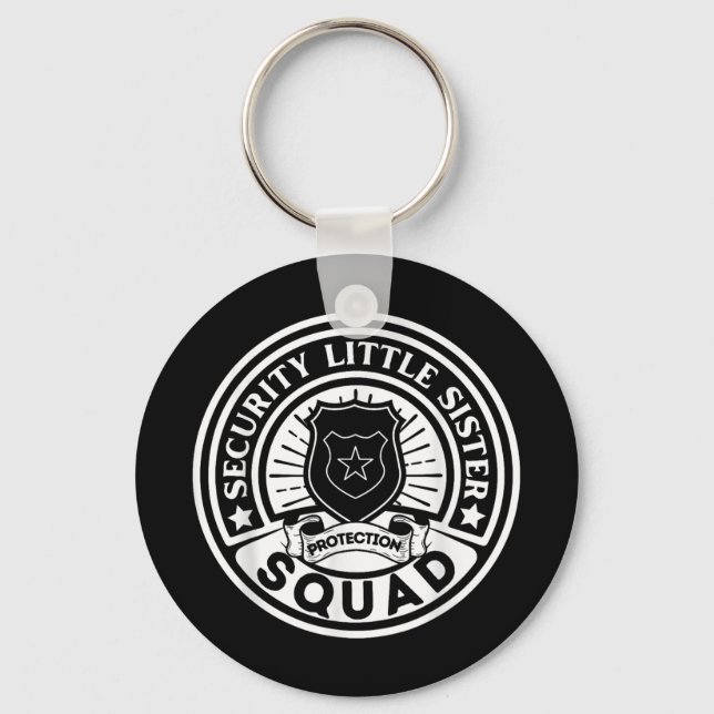 Security Little Sister Protection Squad Funny Boys Keychain (Front)