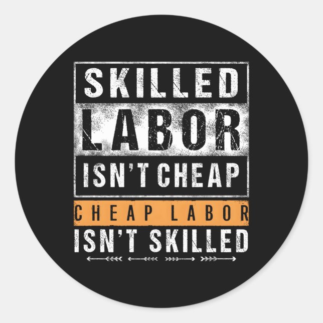 Sed Labour Isn'T Cheap Cheap Labour Isnt Sed Classic Round Sticker (Front)