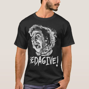 SEDAGIVE! - Young Frankenstein Movie Gene Wilder T-Shirt