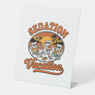Sedation Vacation Retro Dental Humour Shirt Design Pedestal Sign