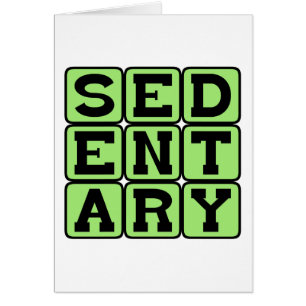 Sédentaire, Lazy Lifestyle