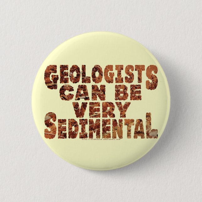 "Sedimental" Geologists 2 Inch Round Button (Front)