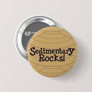 Sedimentary Rocks! 2 Inch Round Button