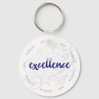 See, Believe, Achieve Excellence! Keychain