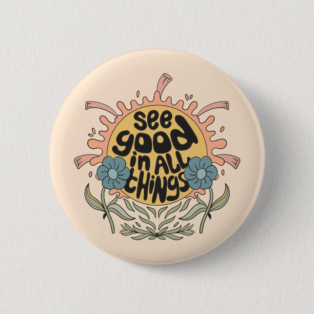 See Good in all Things Hippie Graphic 2 Inch Round Button (Front)