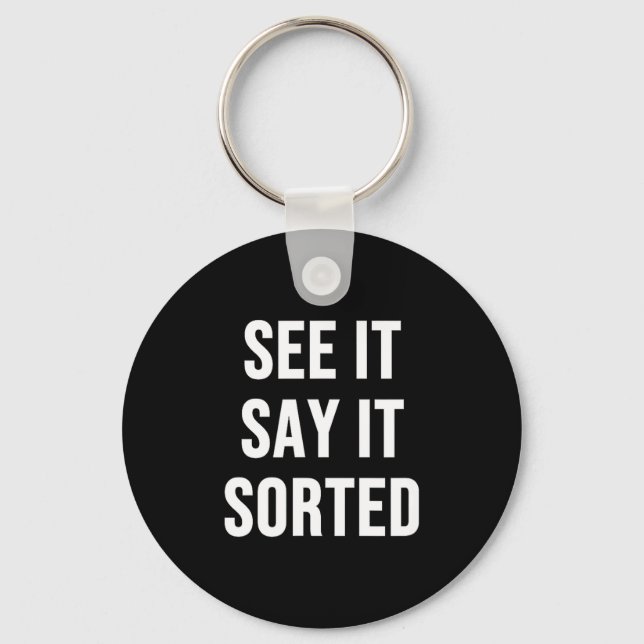 See It Say It Sorted  Keychain (Front)