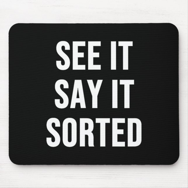 See It Say It Sorted  Mouse Pad (Front)