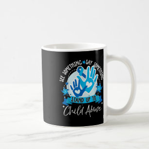 See Soing Say Soing Stand Up To Child Abuse  Coffee Mug
