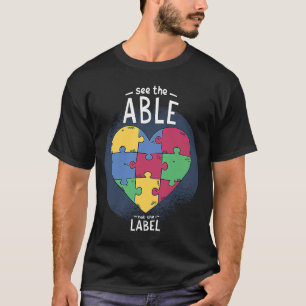 See The Able Not Label Autism Awareness Quote Aut T-Shirt