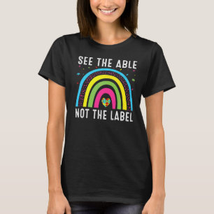 See The Able Not The Label 2 T-Shirt