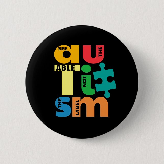 See The Able Not The Label Autism 2 Inch Round Button (Front)