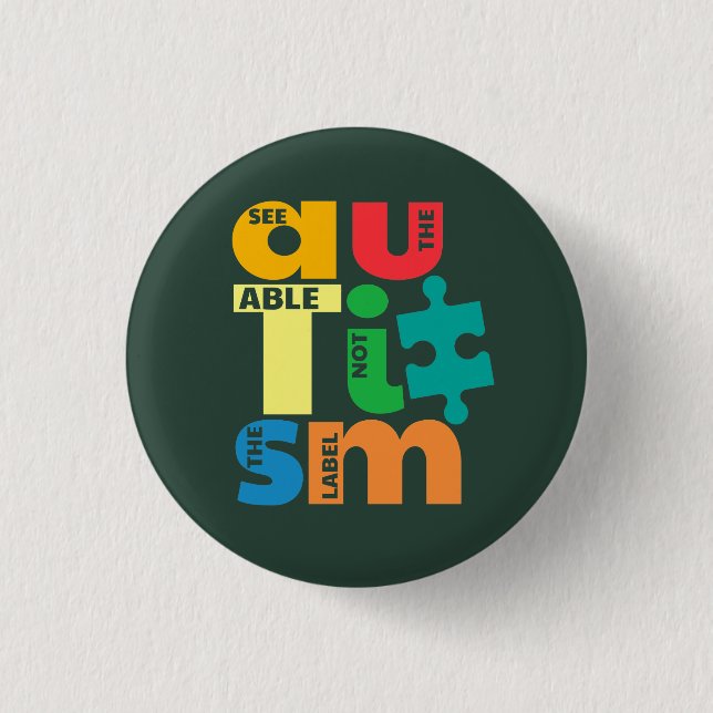 See The Able Not the Label Autism Awareness 1 Inch Round Button (Front)