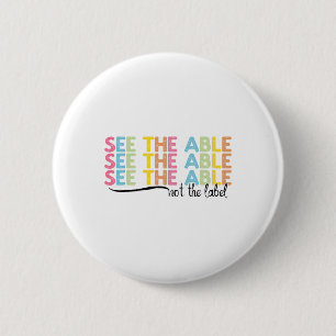 See The Able Not The Label Autism Awareness 2 Inch Round Button