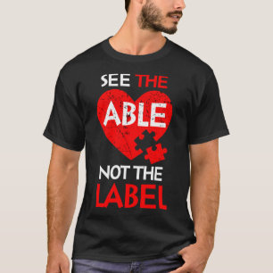See The Able Not The Label Autism Awareness Month T-Shirt