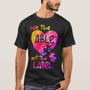 See The Able Not The Label Autism Awareness Month T-Shirt