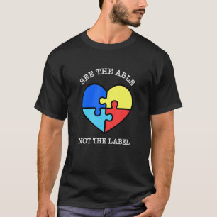 See The Able Not The Label Autism Awareness Specia T-Shirt