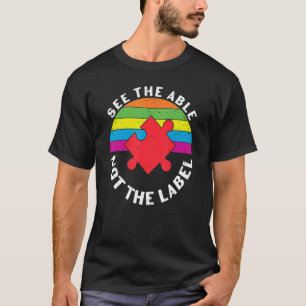See The Able Not The Label Autism Awareness & Supp T-Shirt