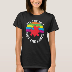See The Able Not The Label Autism Awareness & Supp T-Shirt