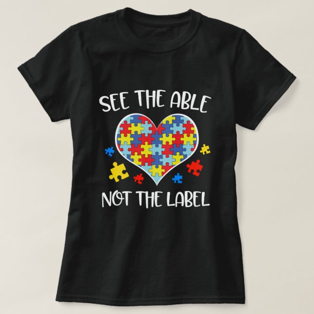 See the Able not the Label Autism Quote Gift T-Shirt (Design Front)