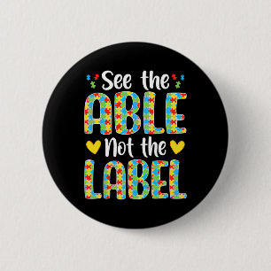 See The Able Not The Label Autistic Awareness 2 Inch Round Button