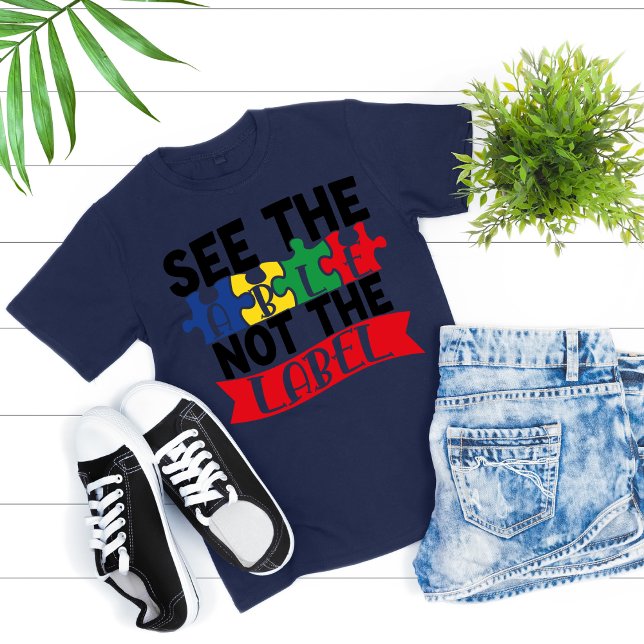 See the Able Not the Label, Cute Autism Awareness T-Shirt (Creator Uploaded)