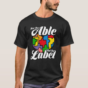 See The Able Not The Label Puzzle Autism Awareness T-Shirt