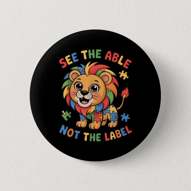 See The Able Not The Label Puzzle Lion Autism 2 Inch Round Button (Front)