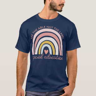 See The Able Not The Label Special Education IV T-Shirt