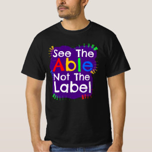See The Able Not The Label T-Shirt
