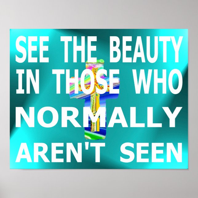 See The Beauty In Those Who Normally Aren't Seen Poster (Front)