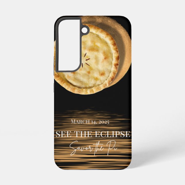 See the Eclipse, Savour the Pi - 3-14-25 Celestial Samsung Galaxy S22 Case (Back)