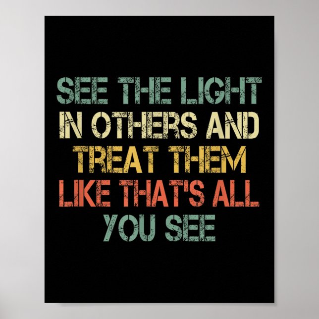 See The Light In Others Retro Encouraging Sitive M Poster (Front)