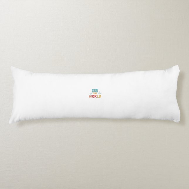 See the world  body pillow (Front)