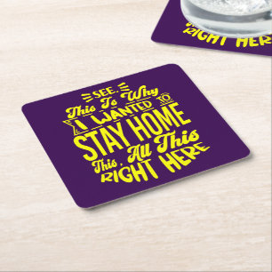 See This Is Why I Wanted To Stay Home Sarcastic Square Paper Coaster