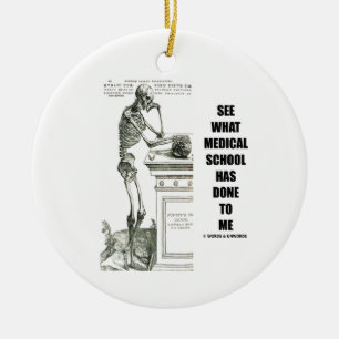 See What Medical School Has Done To Me (Vesalius) Ceramic Ornament