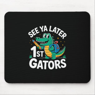 See Ya Later 1st Gators Alligator Teacher Last Day Mouse Pad