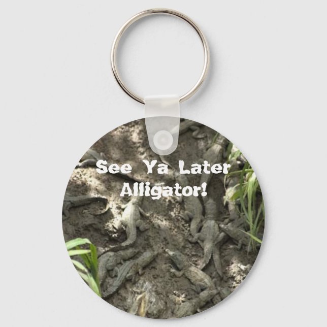 See Ya Later Alligator! Keychain (Front)