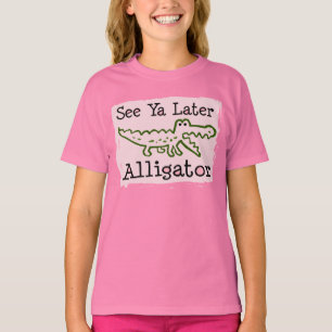 See Ya Later Alligator T-Shirt