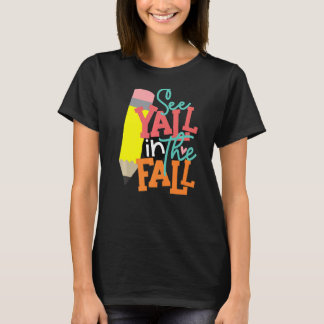 See Y'all In The Fall Crayon Teacher Last Day Of S T-Shirt