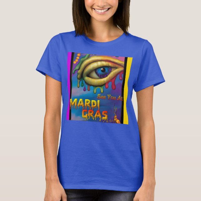 See You At Mardi Gras Eye T-Shirt (Front)