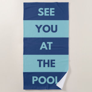 See You At The Pool Beach Towel