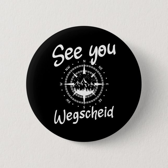 See You Hiking Wegscheid Germany Vacation Ski Comp 2 Inch Round Button (Front)