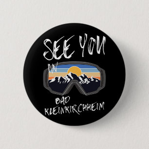 See You In Bad Kleinkirchheim Kärnten Hiking Vacat 2 Inch Round Button