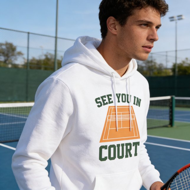 See You In Court Hoodie (See you in court tennis hoodie)
