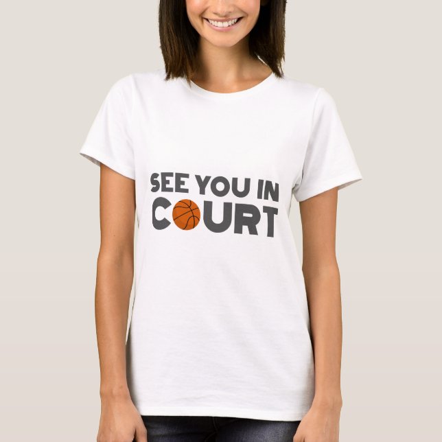 See You In Court T-Shirt (Front)