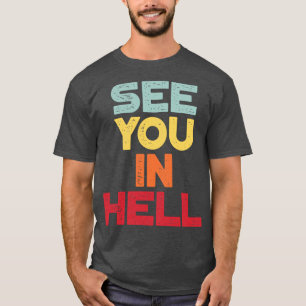 See You In Hell Funny Vintage Retro Sunset T-Shirt