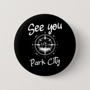 See You In Park City Usa Vacation Ski Hiking Comp 2 Inch Round Button
